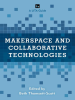 Makerspace_and_Collaborative_Technologies